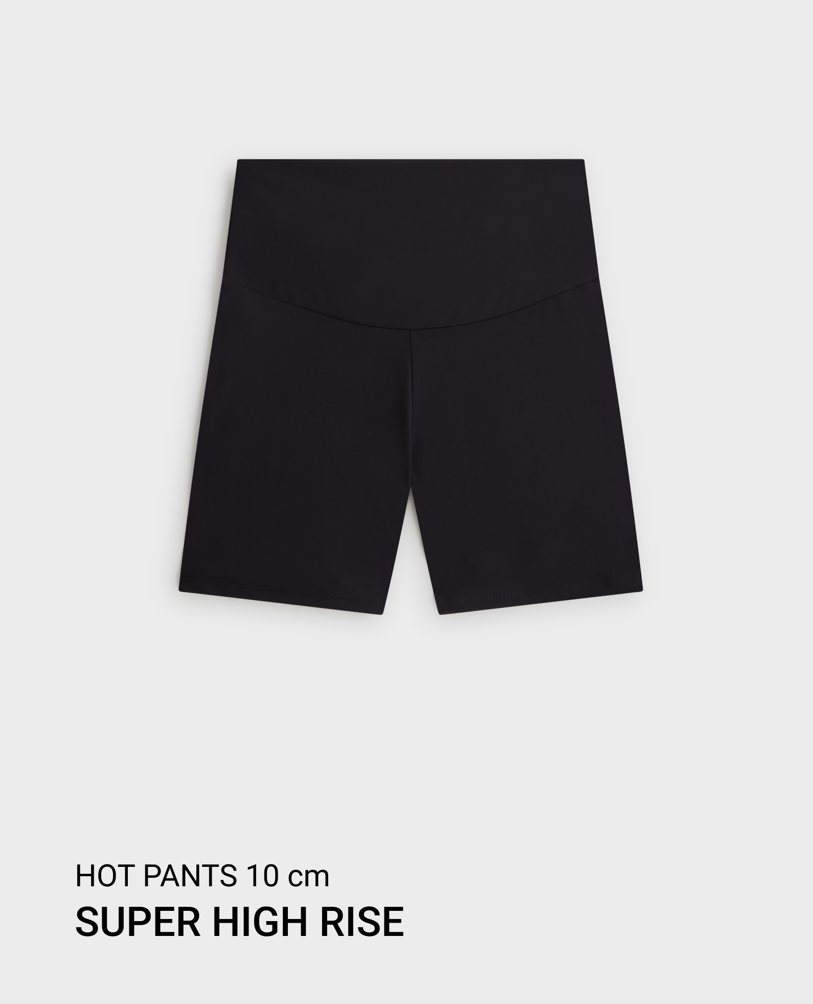 Hot pants super high rise comfortlux 10 cm